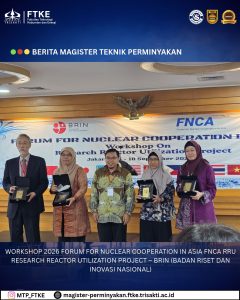 USAKTI FTKE – WORKSHOP 2026 FORUM FOR NUCLEAR COOPERATION IN ASIA FNCA RRU RESEARCH REACTOR UTILIZATION PROJECT – BRIN (BADAN RISET DAN INOVASI NASIONAL)